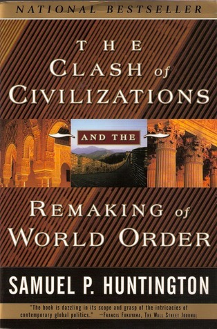 Cover of The Clash of Civilizations and the Remaking of World Order Book Summary