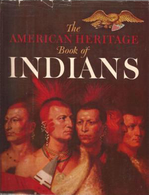 The American Heritage Book of Indians