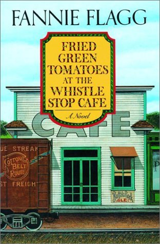 Cover of Fried Green Tomatoes at the Whistle Stop Cafe Book Summary