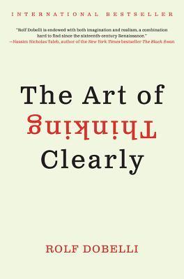 Cover of The Art of Thinking Clearly Book Summary