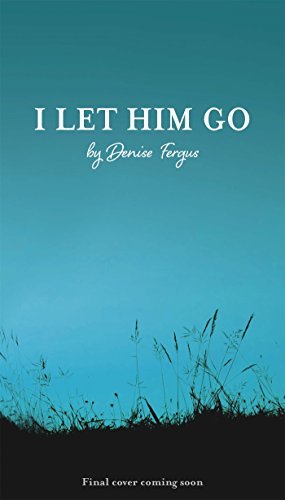 Cover of I Let Him Go Book Summary