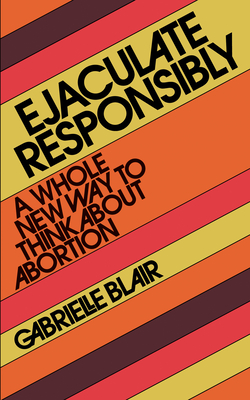 Cover of Ejaculate Responsibly Book Summary