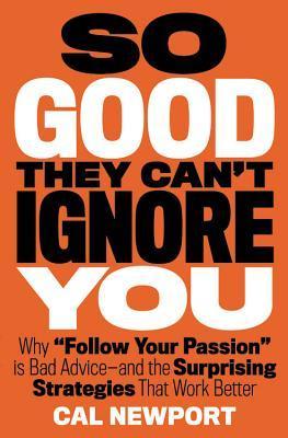 Cover of So Good They Can't Ignore You Book Summary